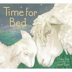 Time for Bed Board Book -- Mem Fox